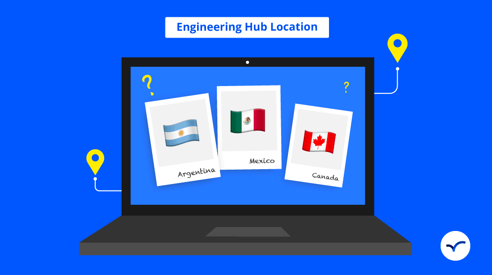 where to build a remote engineering hub canada mexico argentina for software developers