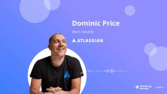 how to lead through uncertainty podcast remote leadership atlassian dom price