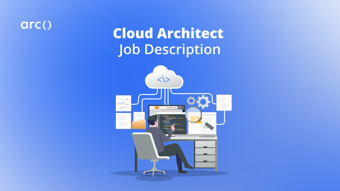 How to Write a Cloud Architect Job Description for Cloud Architecture Jobs